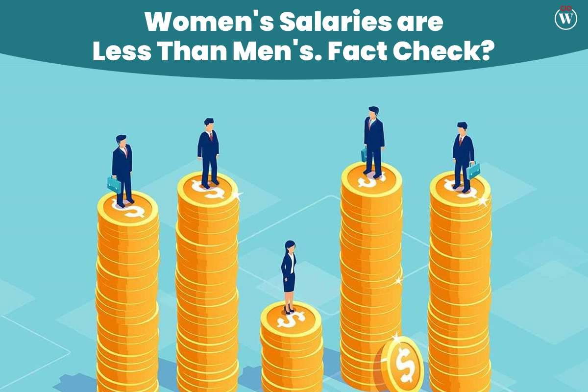 Women's Salaries Are Less Than Men's. Fact Check? 