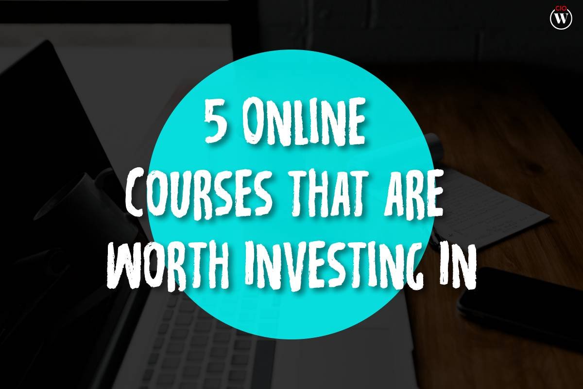5 Best Online Courses That Are Worth Investing In