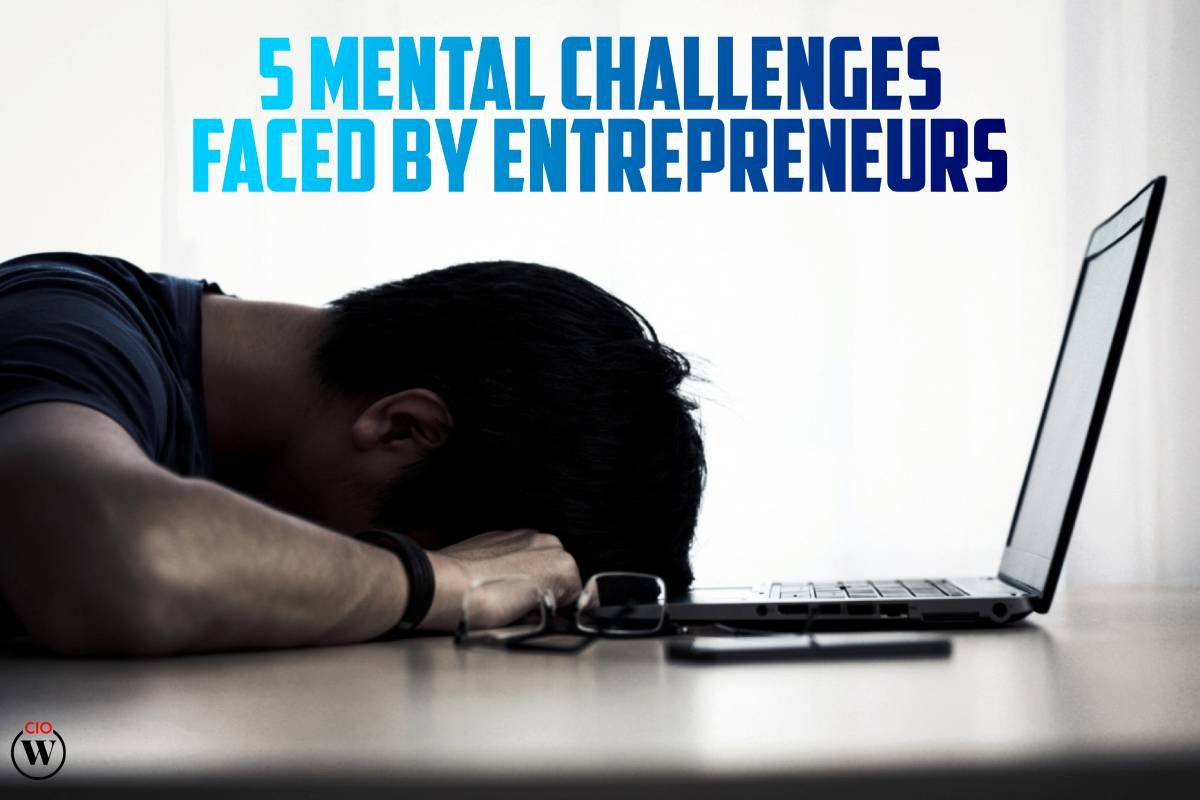 5 Best reasons : Mental Challenges Faced By Entrepreneurs