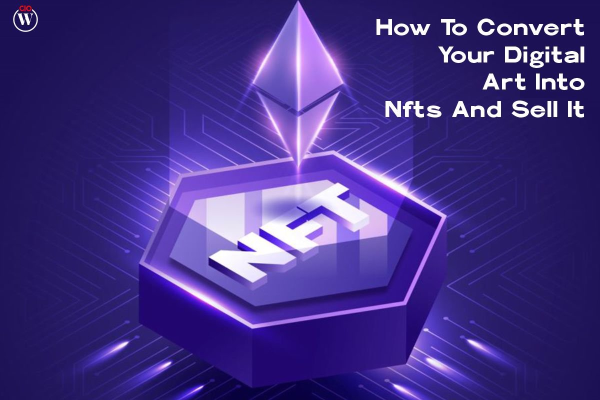 How To Convert Your Digital Art Into NFTs And Sell It?