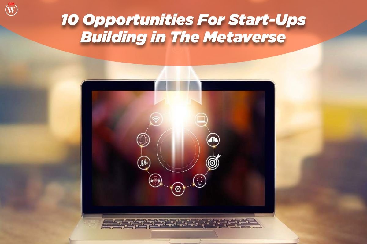 10 Opportunities For start ups building in the Metaverse