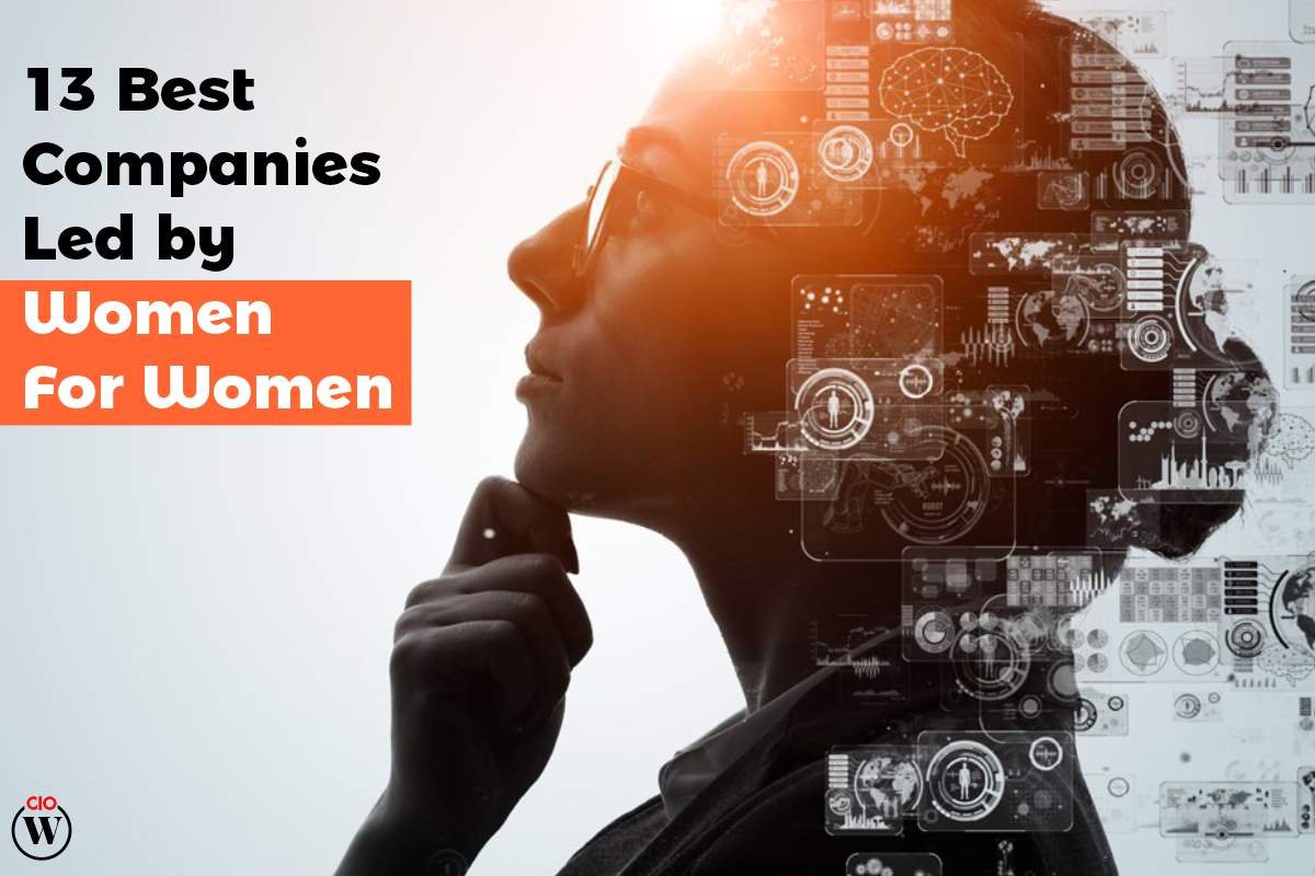 13 Best Companies Led by Women For Women