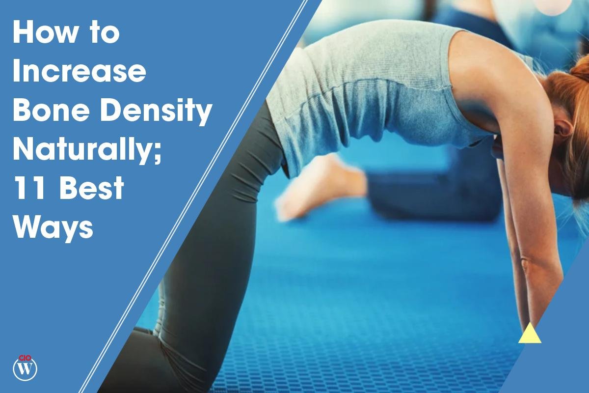 How To Increase Bone Density Naturally?: 11 Best Ways