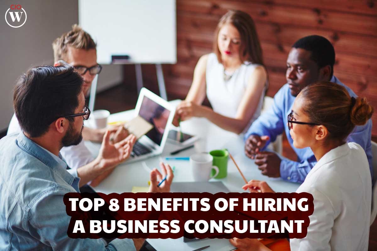 Best Top 8 Benefits of Hiring a Business Consultant | CIO Women Magazine