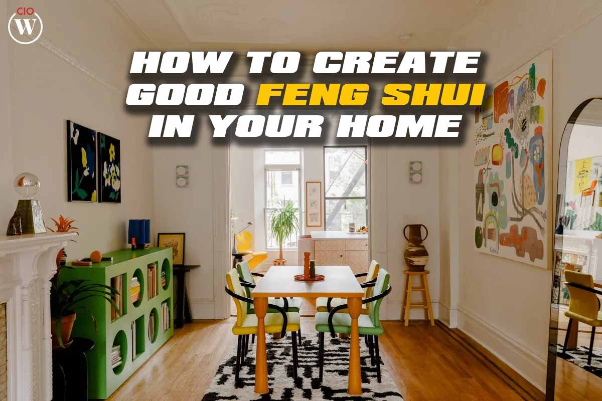 How to Create Good Feng Shui in Your Home?