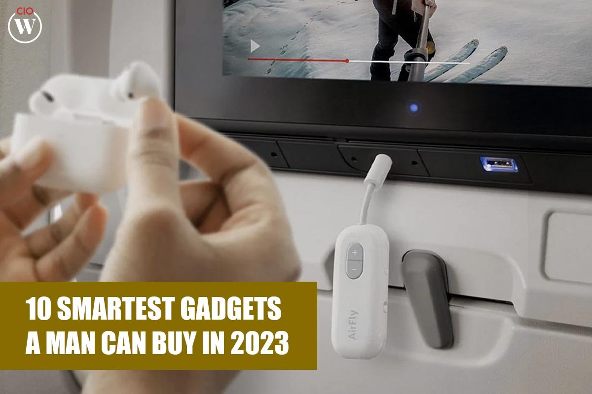 10 Smartest Gadgets a Man Can Buy in 2023