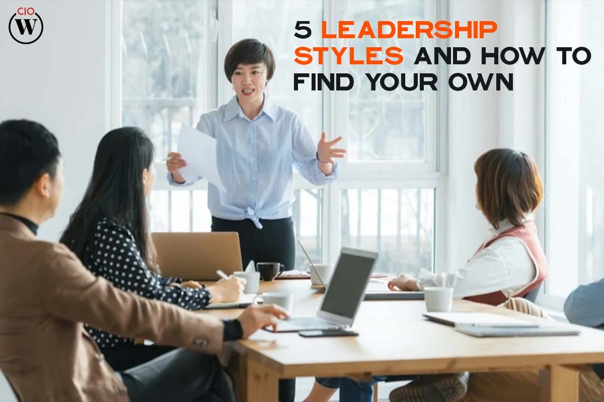 5 Leadership Styles and Find Your Own
