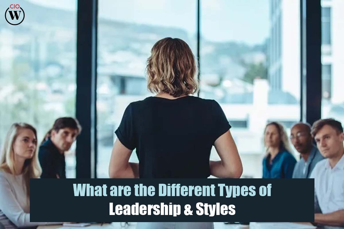 What are the Different Types of Leadership and Styles ?