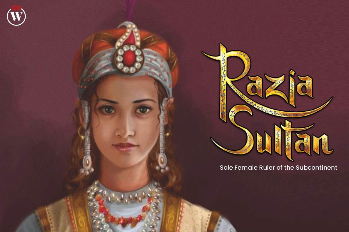 Razia Sultan – Sole Female Ruler of the Subcontinent