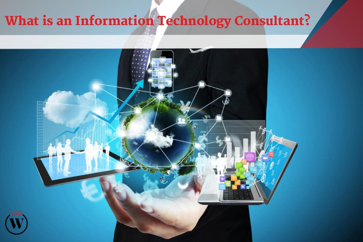 What is an Information Technology Consultant? 10 Best facts | CIO Women Magazine