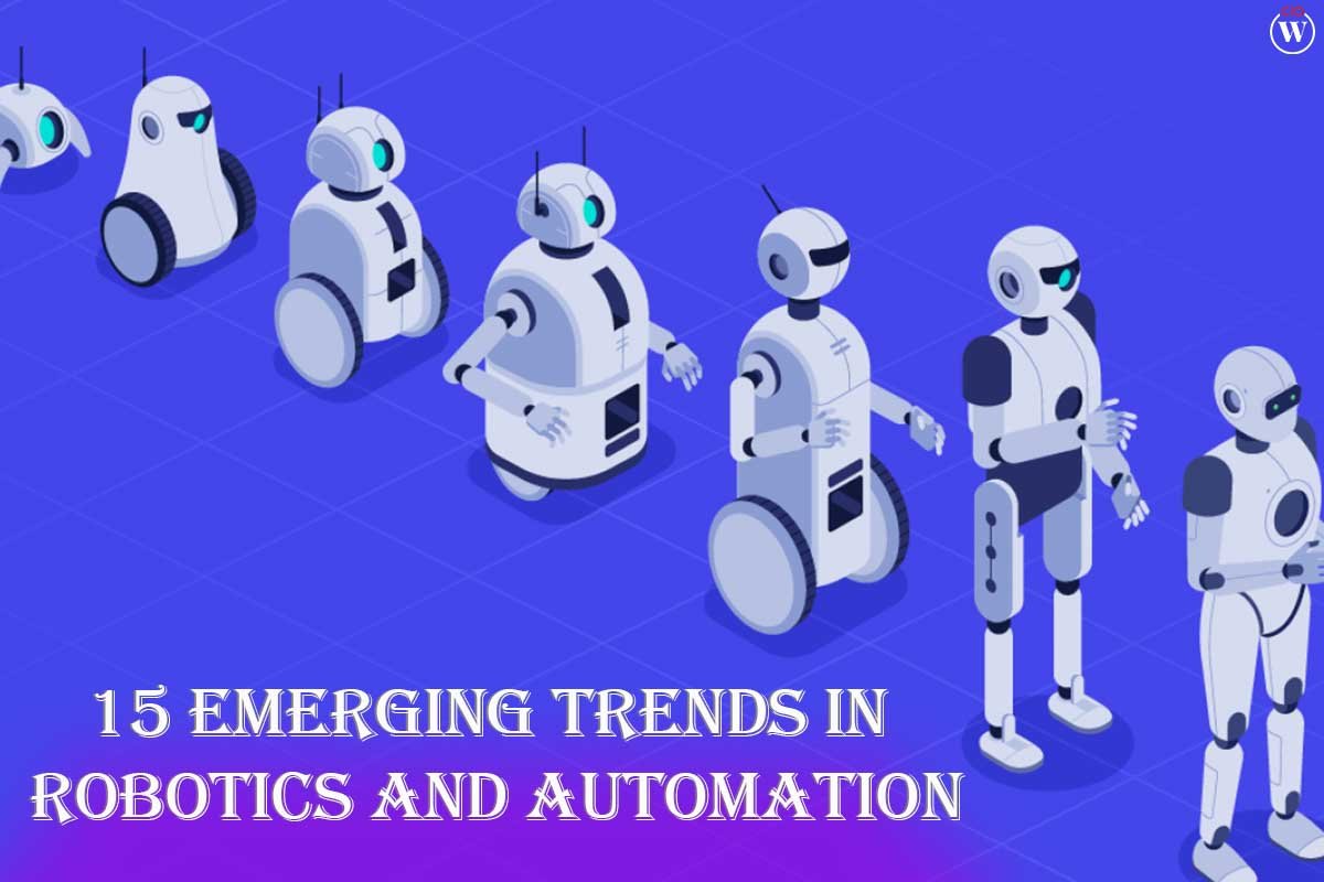 Best 15 Emerging Trends in Robotics and Automation | CIO Women Magazine