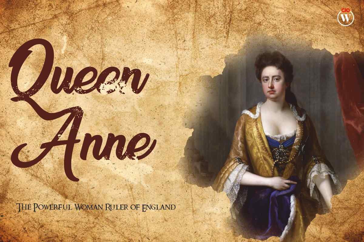 Queen Anne, The Powerful Woman Ruler of England