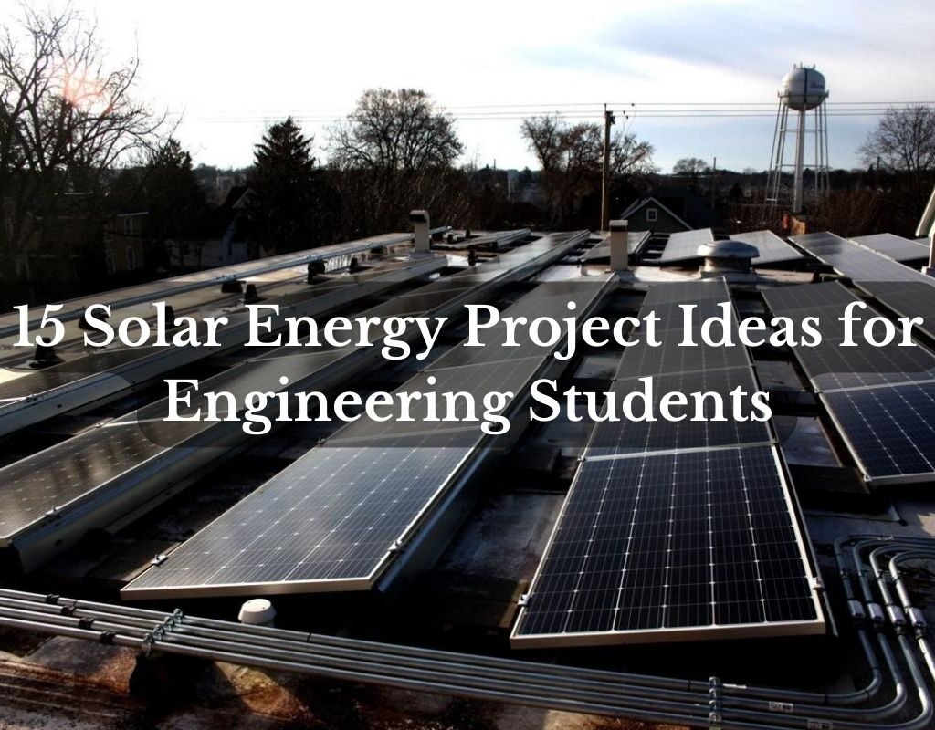 Best 15 Solar Energy Project Ideas for Engineering Students | CIO Women Magazine