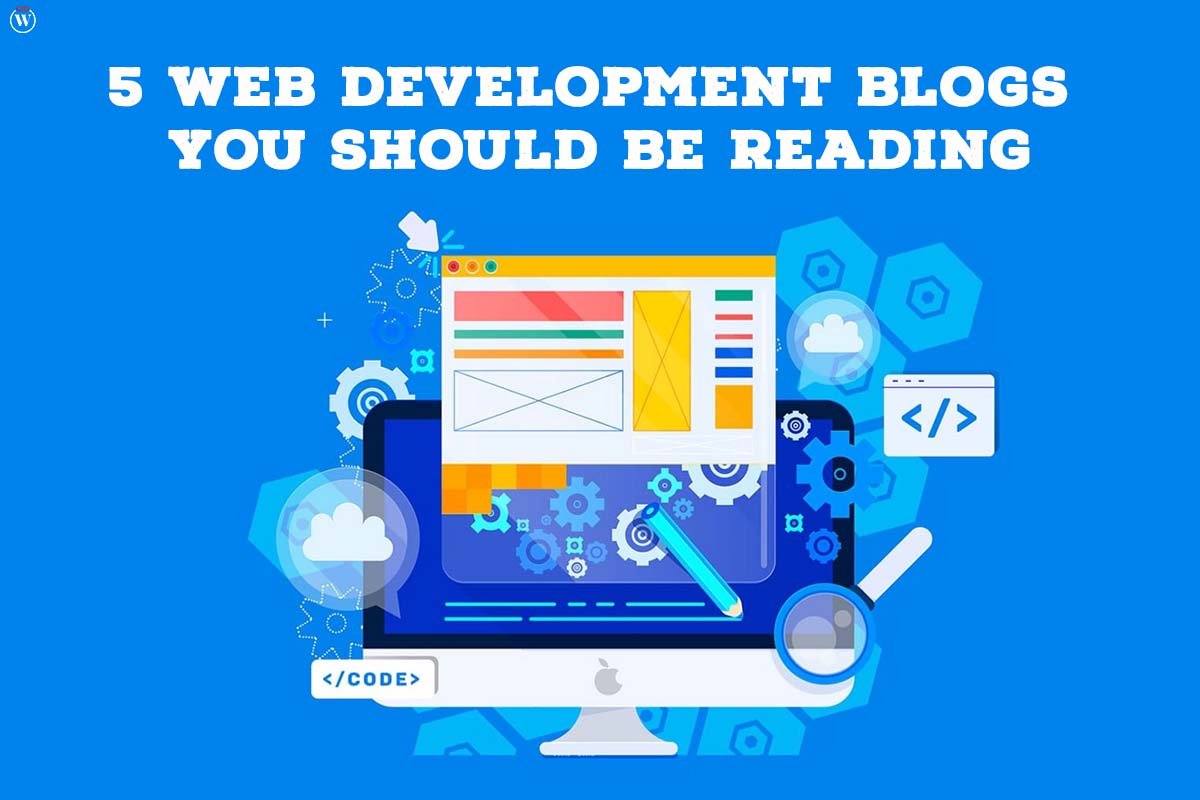 Best 5 Web Development Blogs You Should Be Reading | CIO Women Magazine