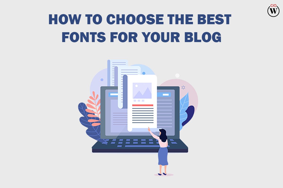 Best Fonts for Blogging 2023 | CIO Women Magazine