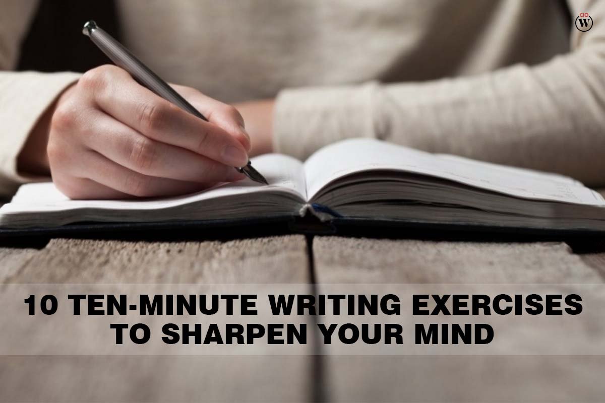 Best 10 Ten-Minute Writing Exercises to Sharpen Your Mind | CIO Women Magazine