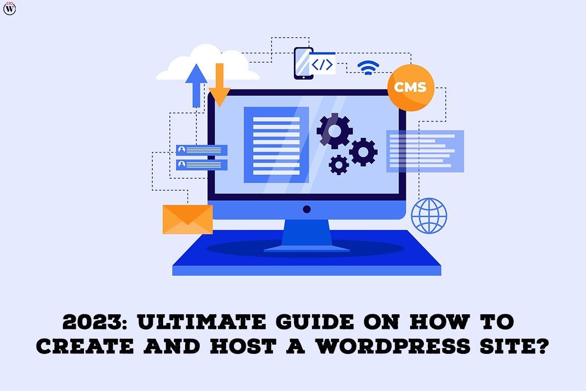 2023: Ultimate Guide on How to Create and Host a WordPress Site?