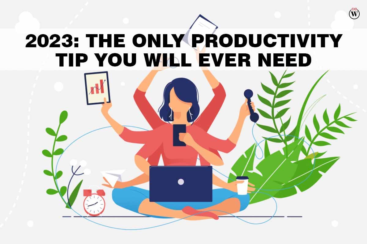 2023: The Only Productivity Tip You Will Ever Need