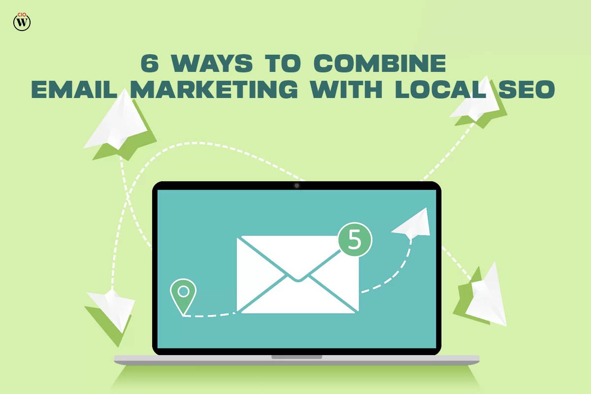 6 Ways to Combine Email Marketing with Local SEO