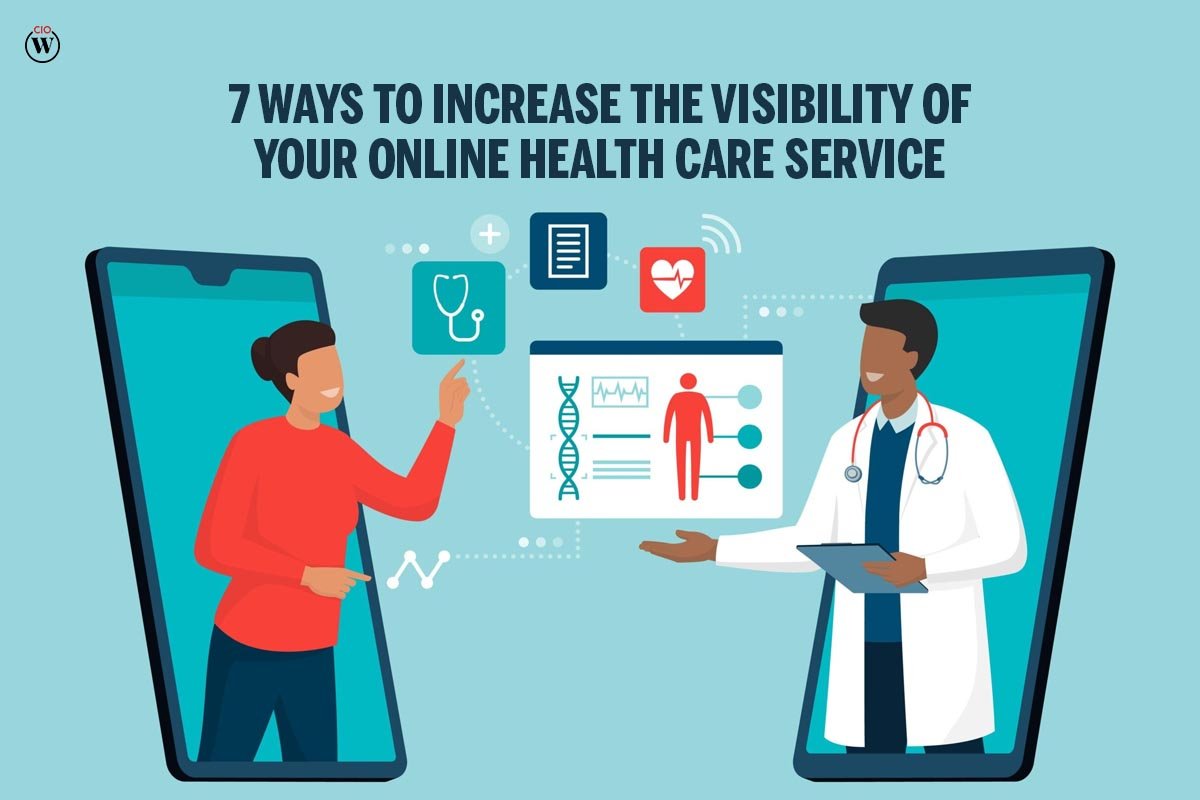 7 Ways to Increase the Visibility of Your Online Health Care Service