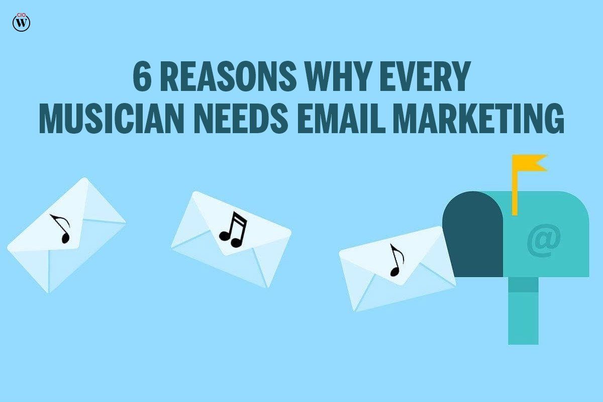 6 Reasons Why Every Musician Needs Email Marketing?