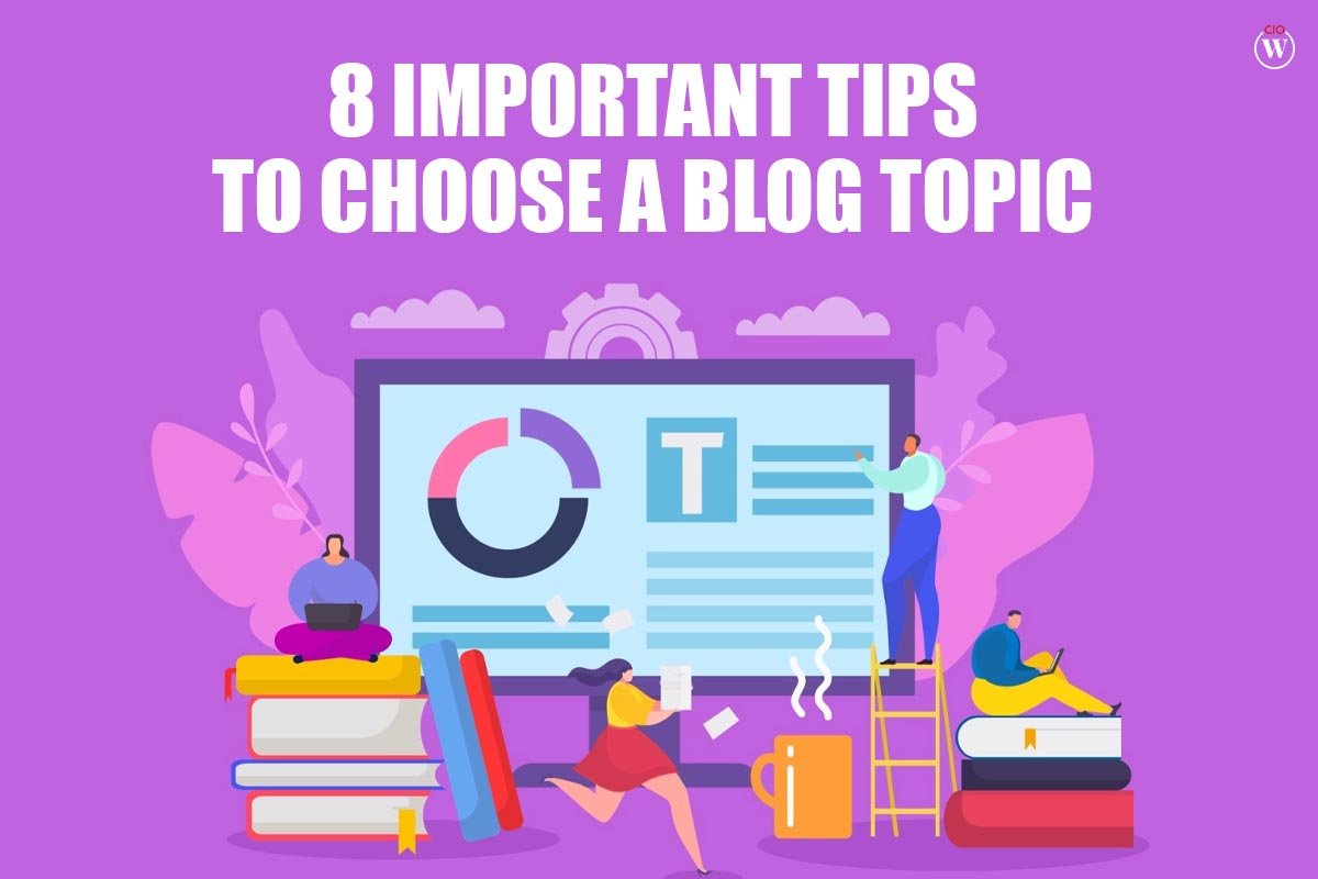 8 Important Tips to Choose a Blog Topic