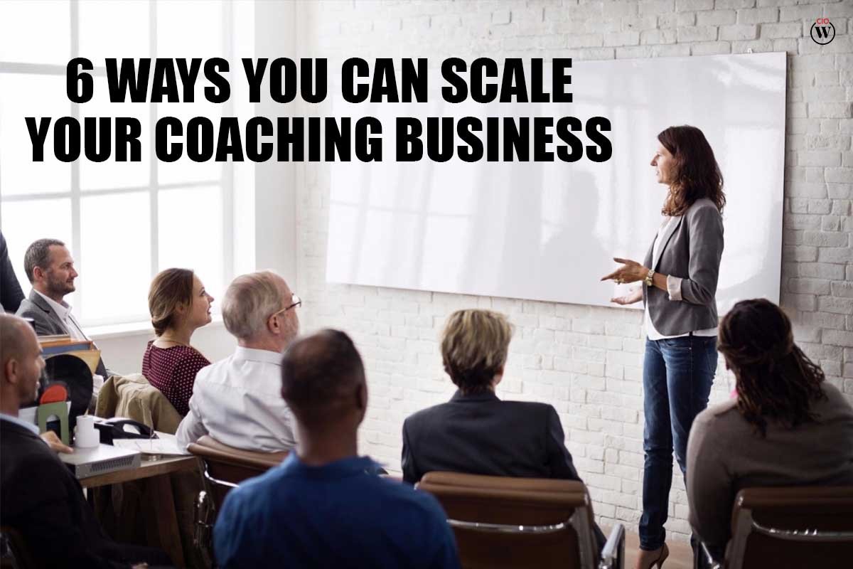6 Ways You Can Scale Your Coaching Business