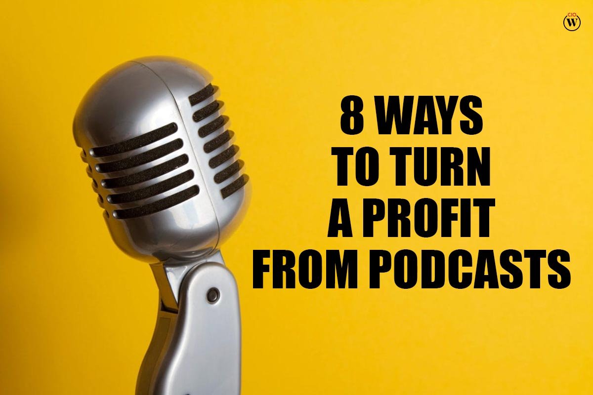 8 Ways to Turn a Profit from Podcasts