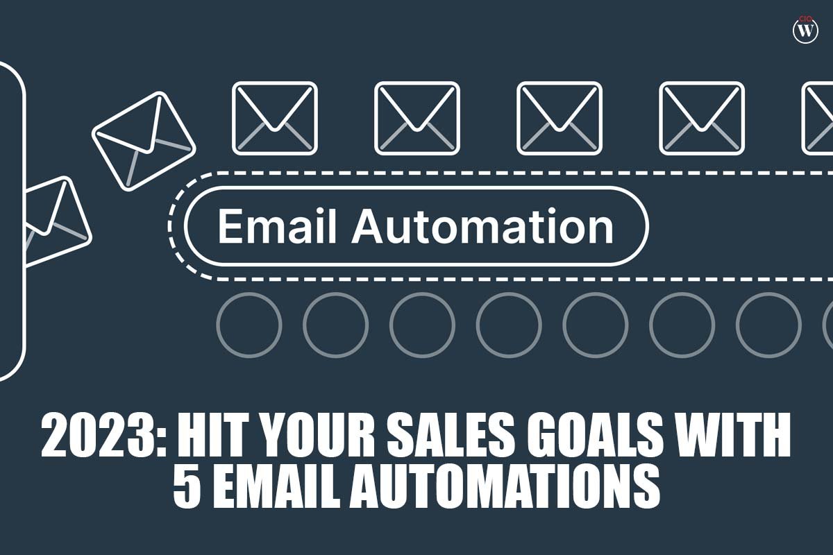 2023: Hit Your Sales Goals with 5 Email Automations