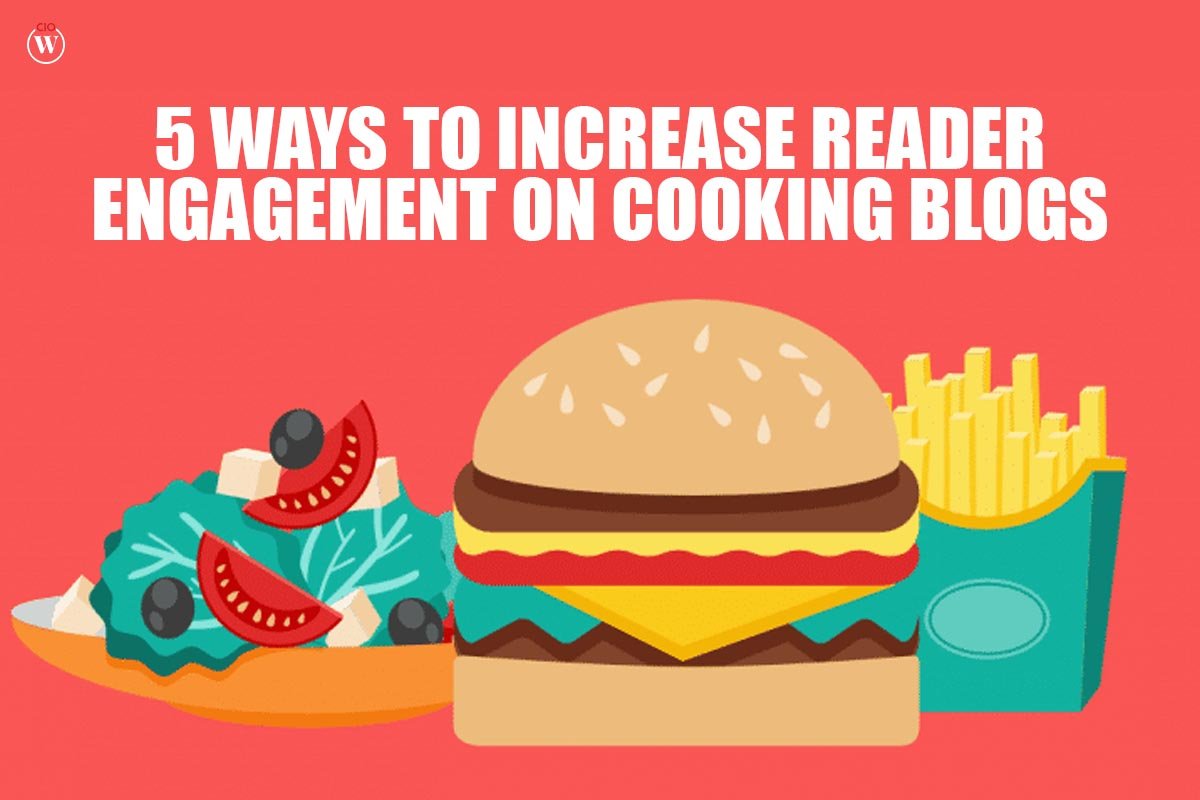 5 Ways to Increase Reader Engagement on Cooking Blogs