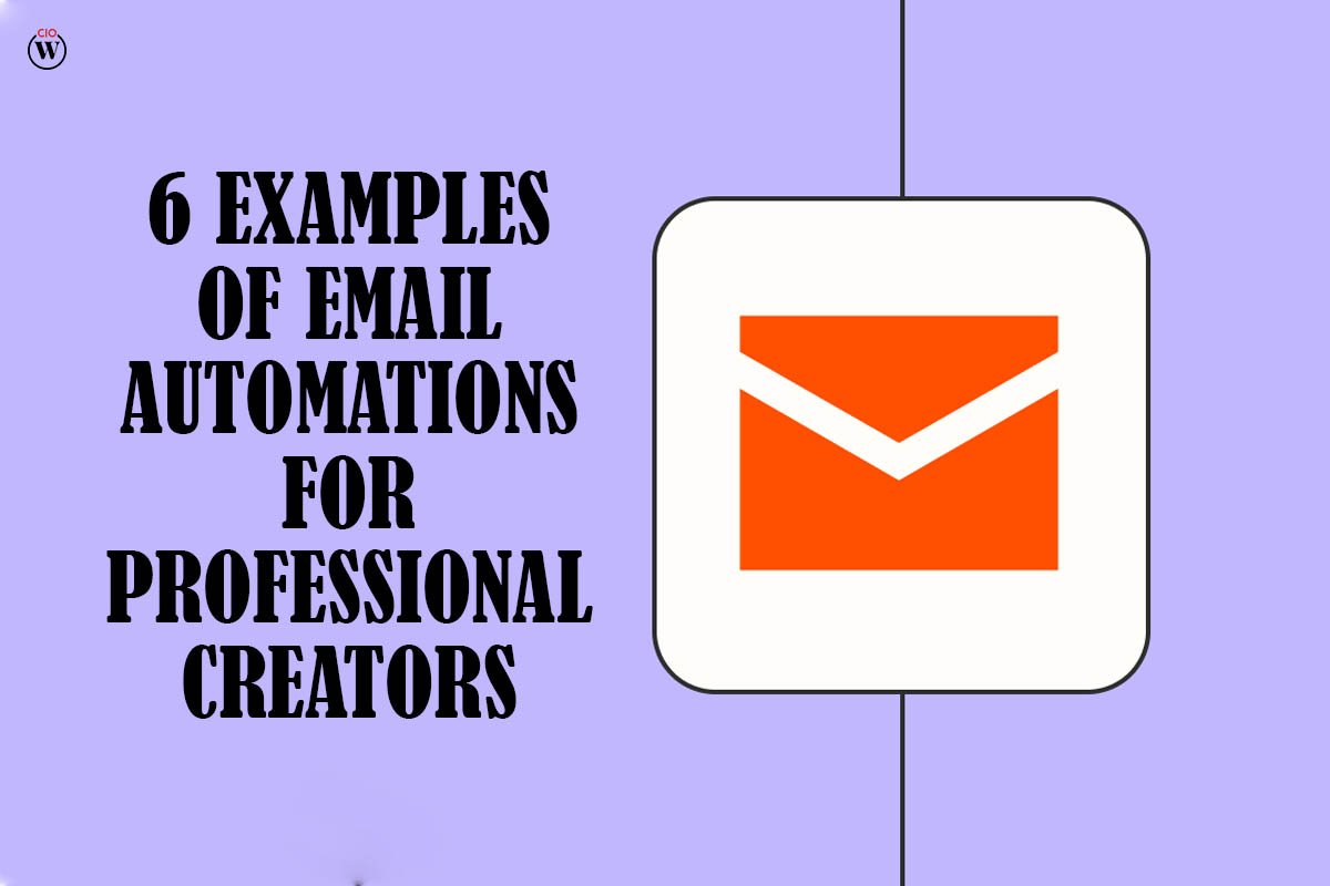 6 Best Examples of Email Automation for Professional Creators | CIO Women Magazine