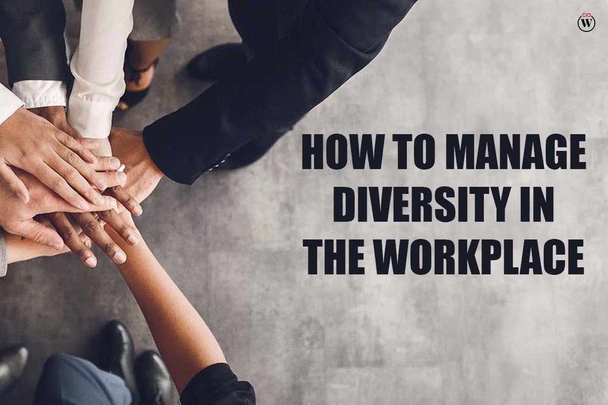 How to Manage Diversity in the Workplace? 5 Best Points | CIO Women Magazine
