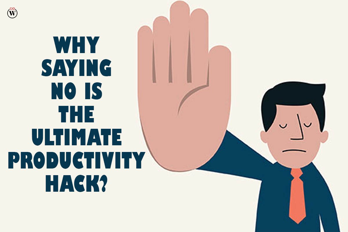 Why Saying No is The Ultimate Productivity Hack?