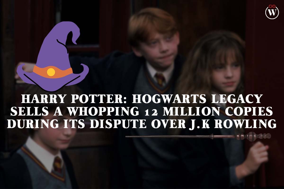 Harry Potter: Hogwarts Legacy Sells a Whopping 12 Million Best Copies During its Dispute Over J.K Rowling | CIO Women Magazine