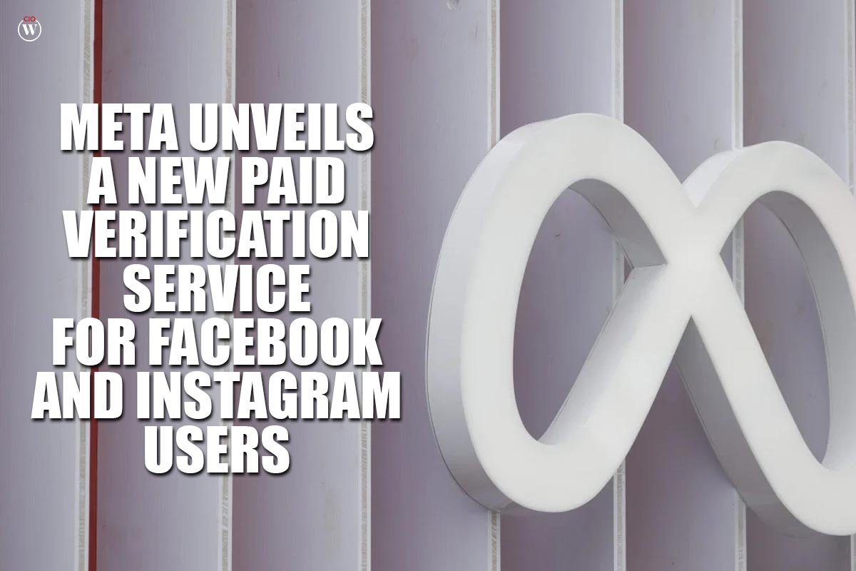 Meta unveils a New Paid Verification Service for Facebook and Instagram Users; 2 Best Points | CIO Women Magazine
