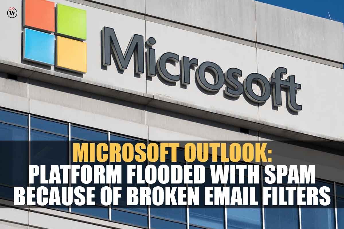 Microsoft Outlook: Platform Flooded with Spam Because of Broken Email Filters; 2 Best Points | CIO Women Magazine