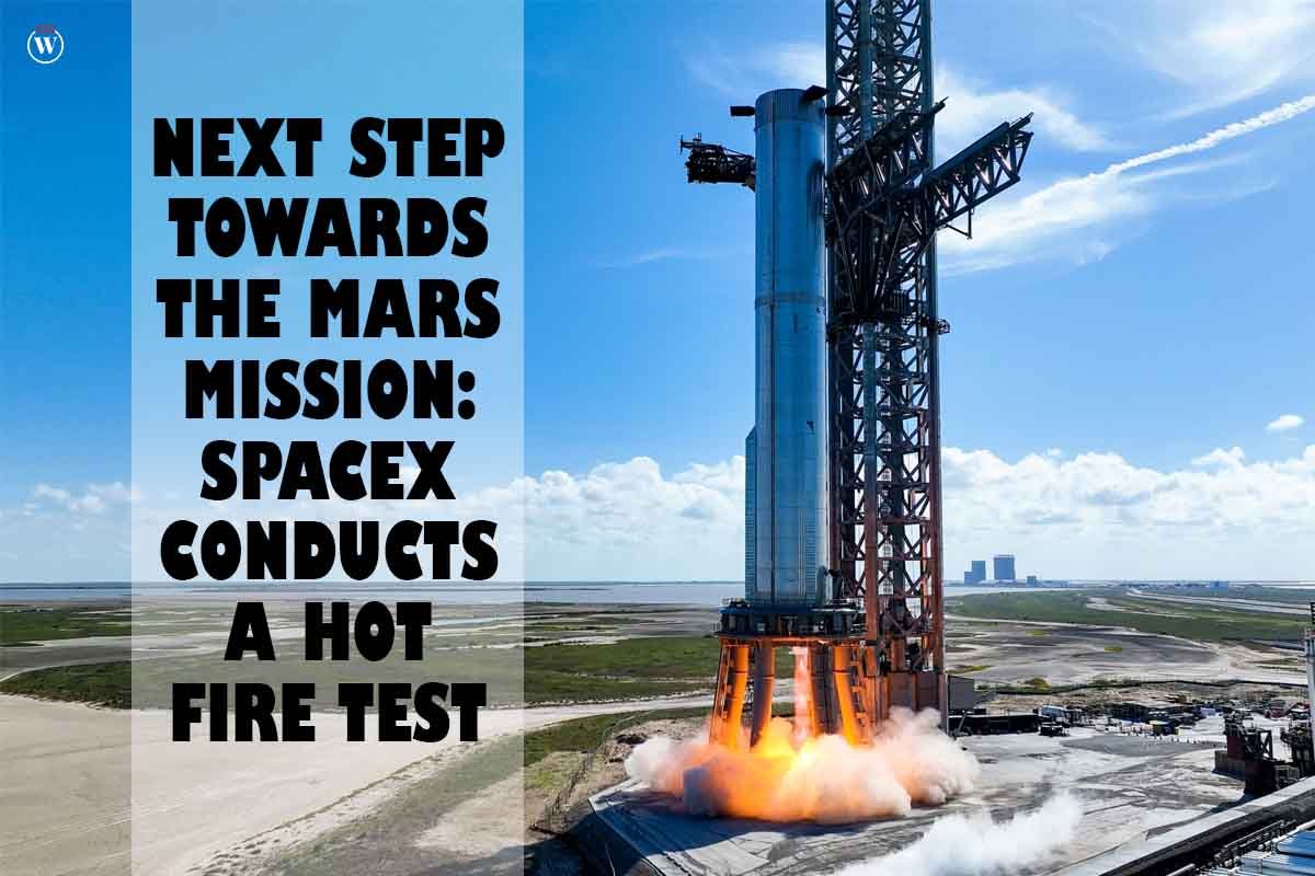 Next Step towards the Mars Mission: SpaceX conducts a Hot Fire Test; Best 2 Points | CIO Women Magazine