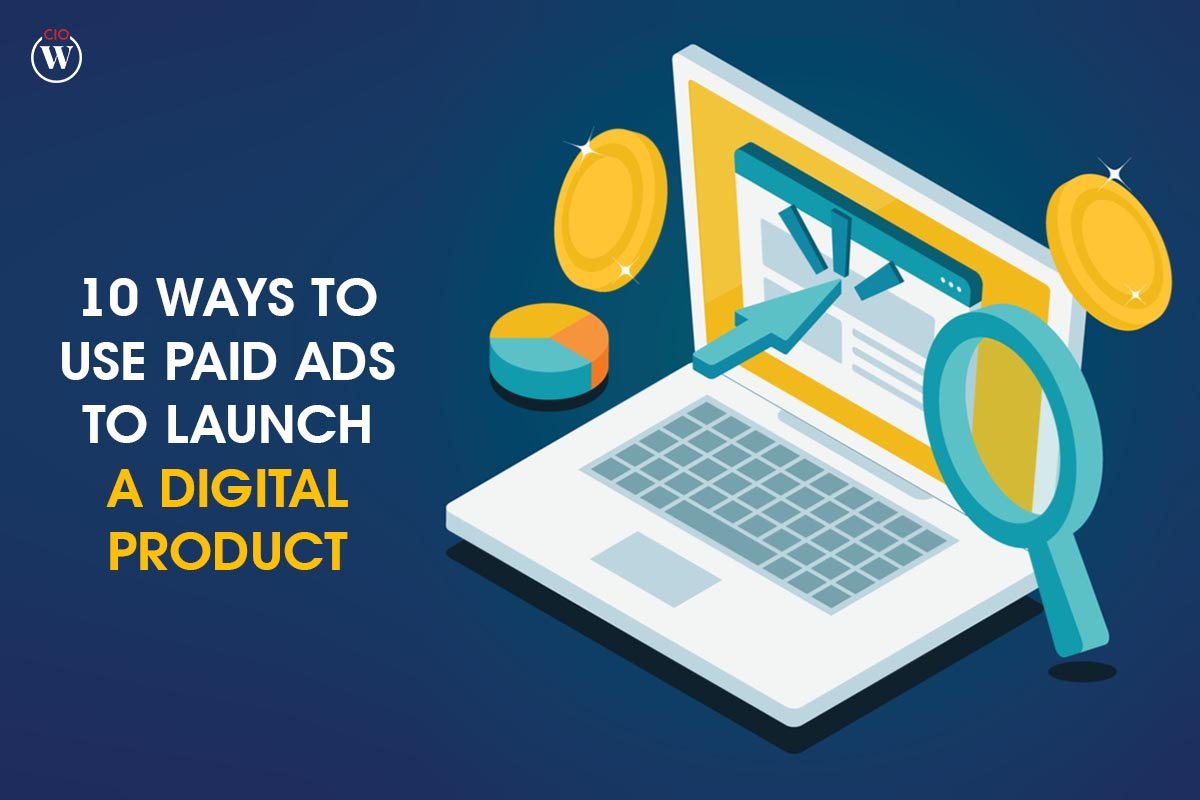 10 Ways to Use Paid Ads to Launch a Digital Product