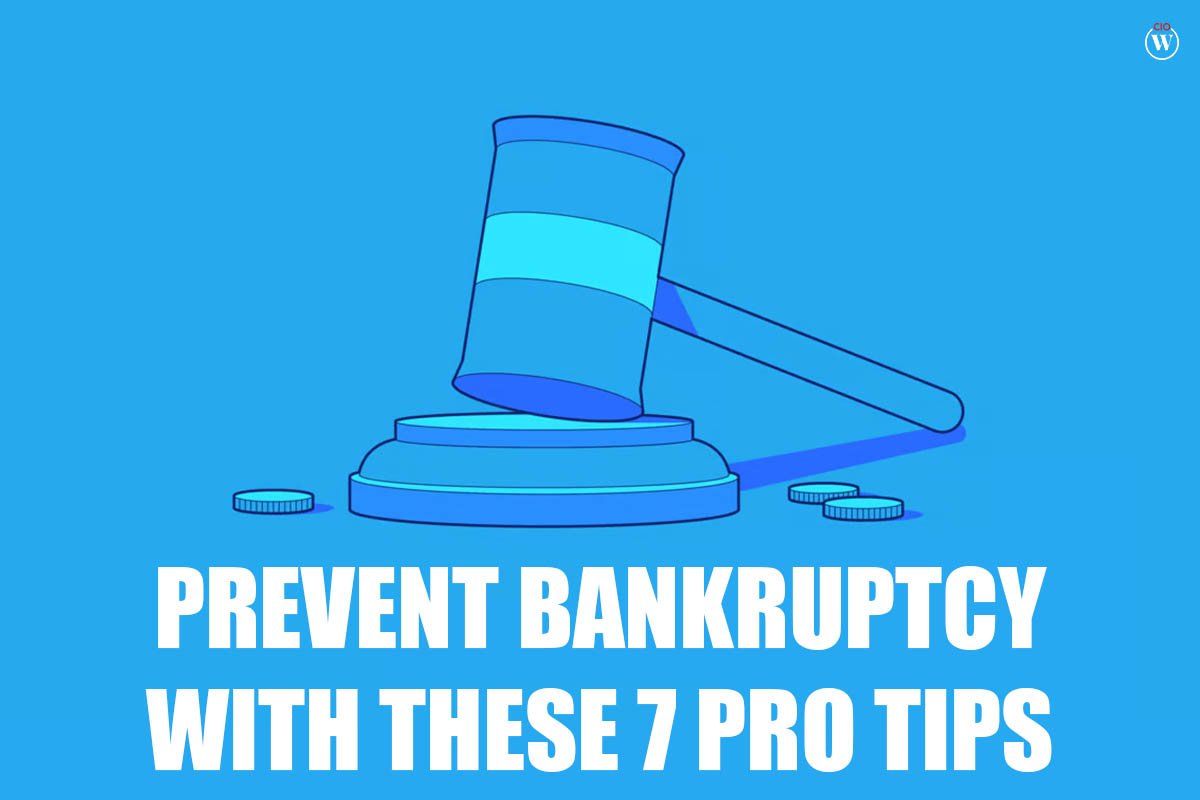 Prevent Bankruptcy With These 7 Pro Tips