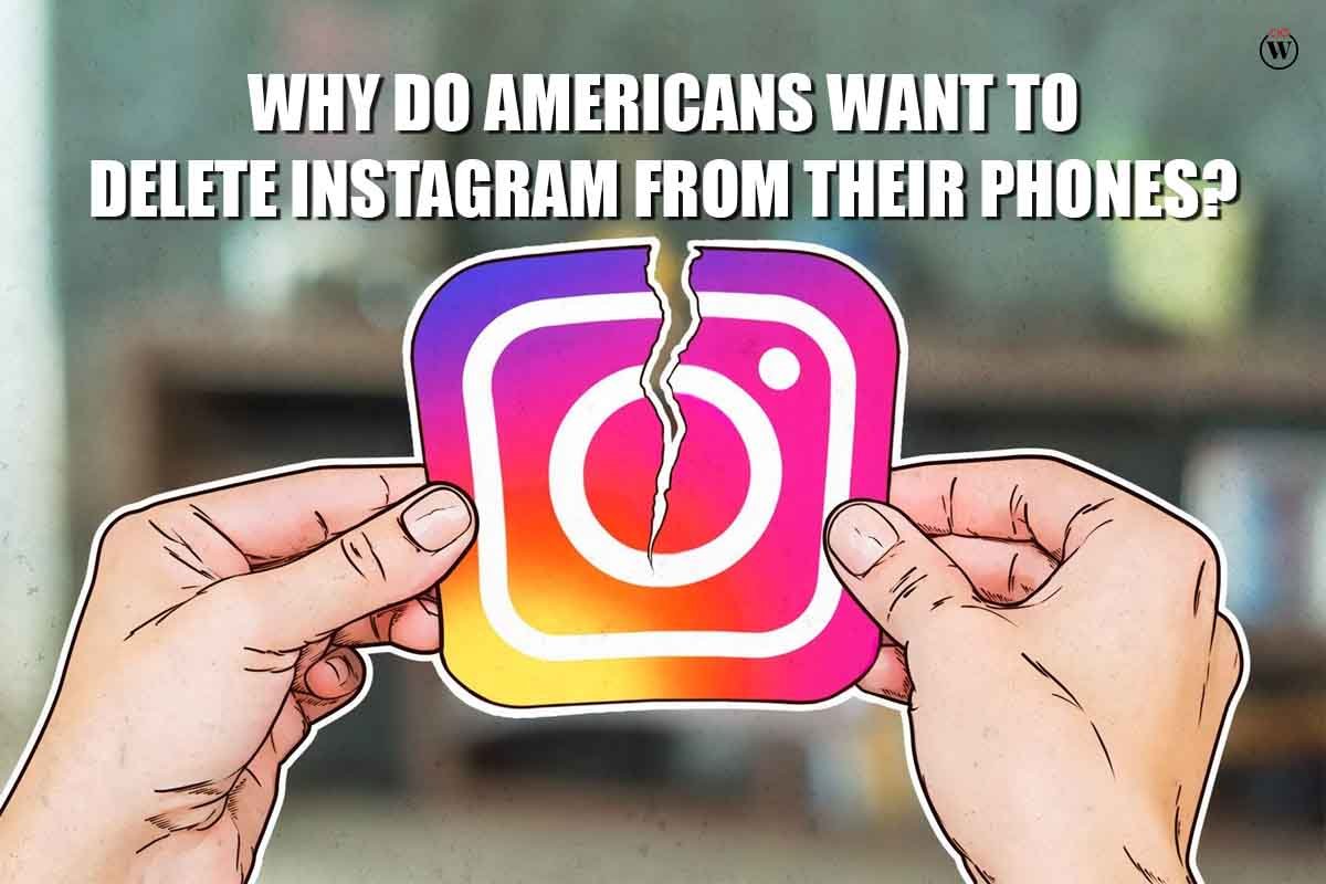 Why do Americans want to delete Instagram from their Phones?