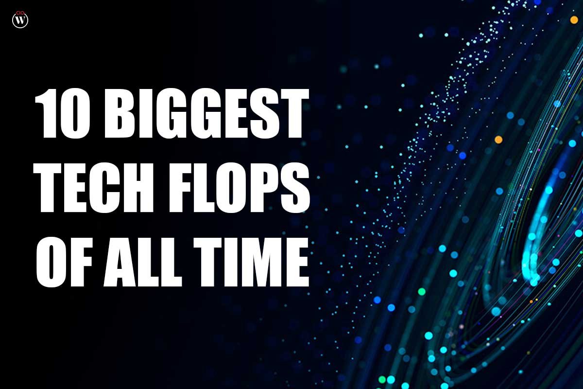 10 Biggest Tech Flops of all time