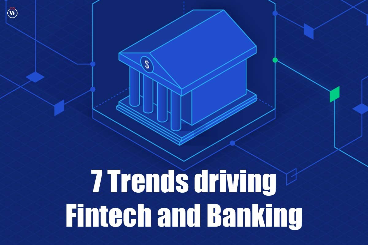 7 Trends Driving Fintech and Banking