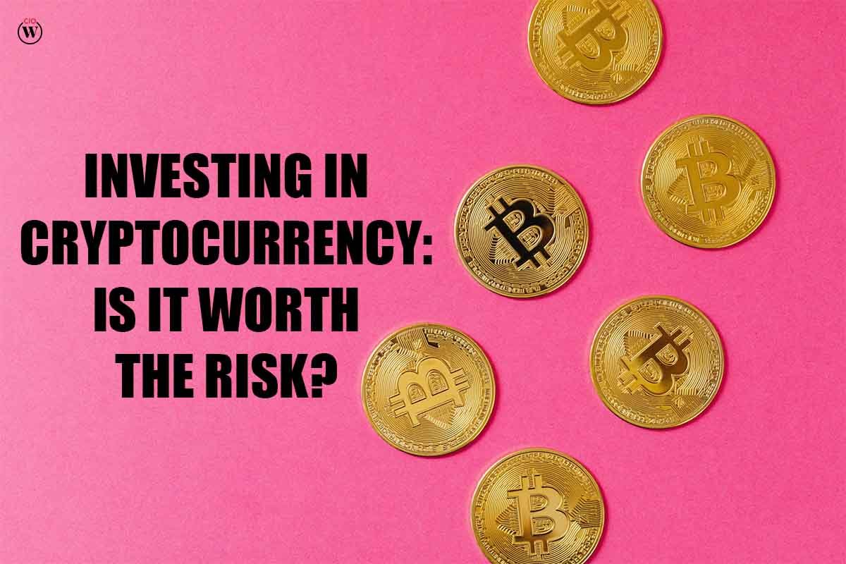 Investing in Cryptocurrency: Is It Worth the Risk?