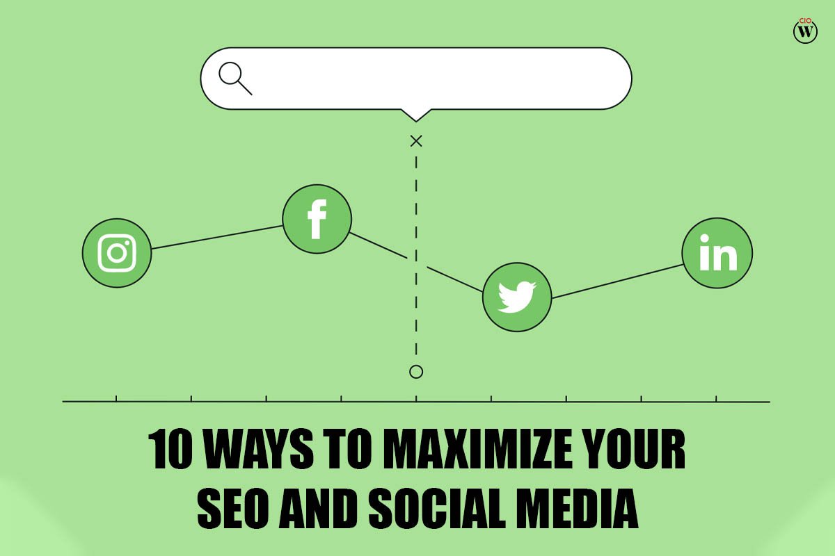 10 Ways to maximize your SEO and Social Media
