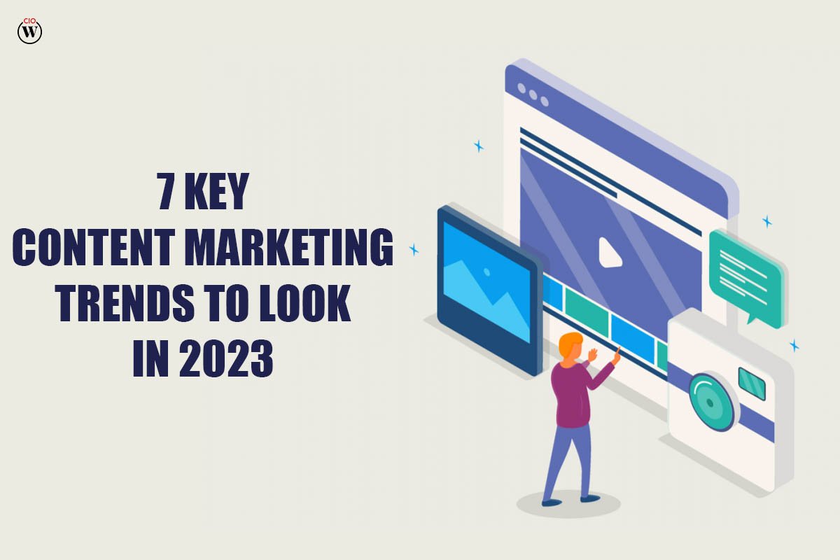 7 Best Key Content Marketing Trends to Look in 2023 | CIO Women Magazine