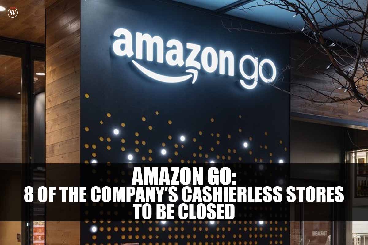 Amazon Go: 8 Best of the Company’s Cashierless Stores to be Closed | CIO Women Magazine