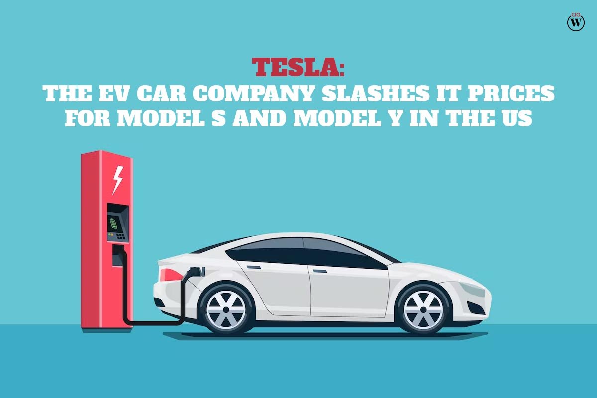 Tesla: The EV Car Company Slashes its Prices for Model S and Model Y in the US; 2 Best Points | CIO Women Magazine