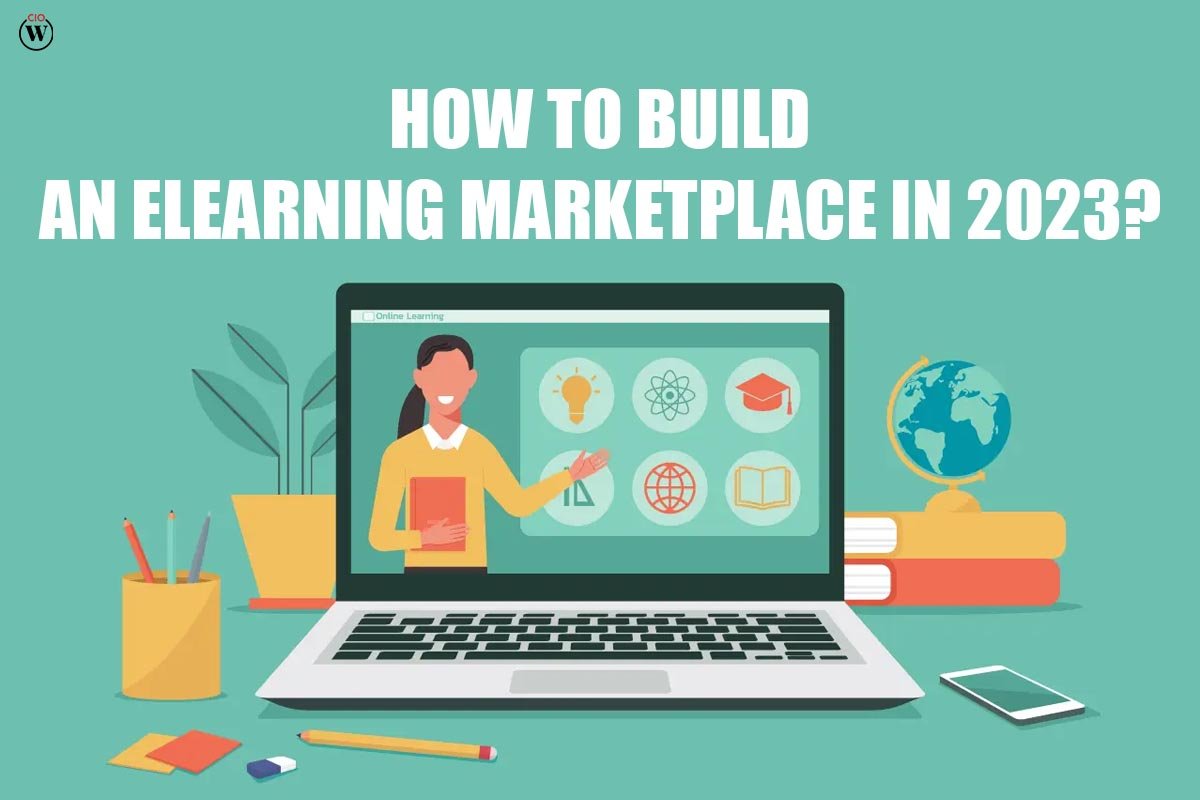 How To Build An Elearning Marketplace In 2023?