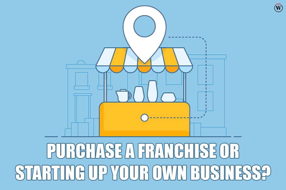 Purchase A Franchise Or Starting Up Your Own Business?
