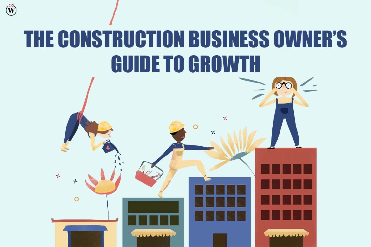 The Construction Business Owner’s Guide To Growth